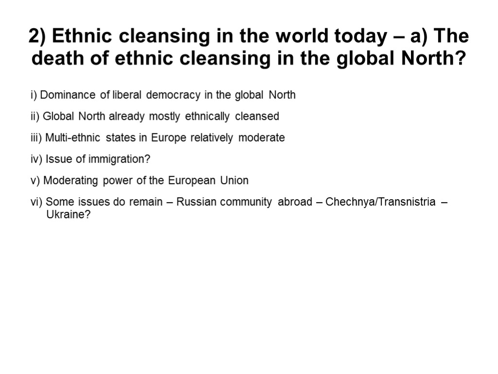 2) Ethnic cleansing in the world today – a) The death of ethnic cleansing